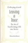 Leaving A Trace - Alexandra Johnson