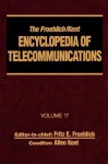 The Froehlich/Kent Encyclopedia of Telecommunications, Volume 17: Television Technology - Froehlich Froehlich, Fritz E. Froehlich, Allen Kent