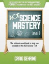 ACT Science Mastery Level 1: The Ultimate Workbook to Help You Succeed on the ACT Science Test - Craig Gehring