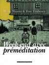 Week-end avec premeditation - Pierre Wazem, Tom Tirabosco