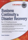 Business Continuity and Disaster Recovery Planning for It Professionals - Susan Snedaker