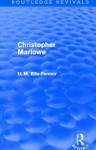 Christopher Marlowe (Routledge Revivals) - Una Mary Ellis Fermor