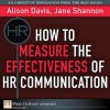 How to Measure the Effectiveness of HR Communication - Alison Davis, Jane Shannon