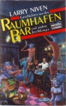 Geschichten Aus Der Raumhafen Bar Und Andere Erzählungen - Larry Niven