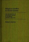 Religious Conflict in Social Context: The Resurgence of Orthodox Judaism in Frankfurt Am Main, 1838-1877 - Robert Liberles