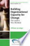 Building Organizational Capacity for Change: The Leader's New Mandate - William Q. Judge