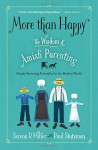More than Happy: The Wisdom of Amish Parenting - Serena B. Miller, Paul Stutzman