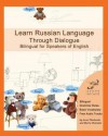 Learn Russian Language Through Dialogue: Bilingual Textbook with Parallel Translation for Speakers of English - Anna Tkachenko, Marta Choinska