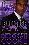 Bad Case of Loving You - Deborah Cooke