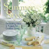 Summer Style: Decorating Ideas & Projects for Outdoor Living - Paige Gilchrist