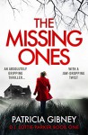 The Missing Ones: An absolutely gripping thriller with a jaw-dropping twist (Detective Lottie Parker Book 1) - Patricia Gibney