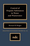 Control of Organic Subst. in Water&wastewater - Bernard B. Berger, Jeffrey M. Lemm