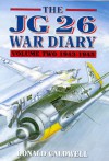 Jg26 War Diary Volume Two: 1943-1945 - Donald Caldwell