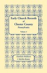 Early Church Records Of Chester County, Pennsylvania - Charlotte Meldrum, Martha Reamy