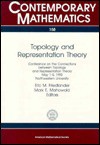 Topology and Representation Theory: Conference on the Connections Between Topology and Representation Theory, May 1-5, 1992, Northwestern University - Eric M. Friedlander