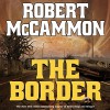 The Border - Robert McCammon, Fred Berman, Audible Studios