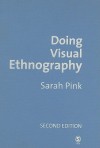 Doing Visual Ethnography - Sarah Pink