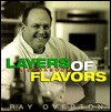 Layers of Flavors - Ray Overton