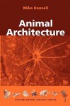 Animal Architecture - Mike Hansell, Michael H. Hansell