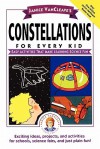 Constellations for Every Kid: Easy Activities that Make Learning Science Fun - Janice VanCleave, Janice Van Cleave