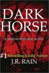 Dark Horse - J.R. Rain