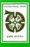 Everything Irish - Judy Wells