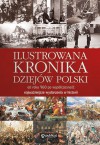 Ilustrowana kronika dziejów Polski - Jerzy Besala, Anna Leszczyńska, Maciej Leszczyński