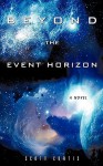 Beyond the Event Horizon - Scott Curtis