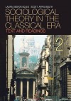 Sociological Theory in the Classical Era: Text and Readings - Laura Edles, Scott Appelrouth