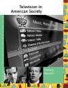 Television in American Society (UXL Television in American Society Reference Library) - Laurie Collier Hillstrom, UXL