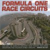 Formula One Race Circuits: Explore the World's Greatest Race Tracks, Including Singapore and Valencia Street Circuits - Mirco De Cet