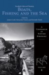 Boats, Fishing and the Sea (Scottish Life and Society, A Compendium of Scottish Ethnology series) (v. 4) - James Coull, Alexander Fenton, Kenneth Veitch