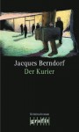 Der Kurier (German Edition) - Jacques Berndorf