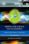 Writing for Science and Engineering: Papers, Presentations and Reports - Heather Silyn-Roberts