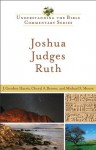 Joshua, Judges, Ruth (Understanding the Bible Commentary Series) - J. Gordon Harris, Cheryl A. Brown, Michael S. Moore