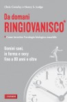 Da domani ringiovanisco (Vallardi Benessere) (Italian Edition) - Chris Crowley, Henry S. Lodge, Rossella Franceschini