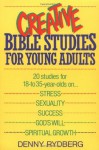 Creative Bible Studies for Young Adults - Denny Rydberg