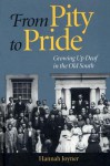 From Pity to Pride: Growing Up Deaf in the Old South - Hannah Joyner