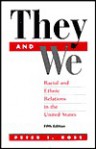 They And We: Racial And Ethnic Relations In The United States - Peter Rose