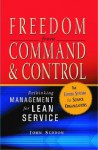 Freedom from Command and Control: Rethinking Management for Lean Service - John Seddon