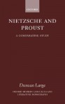 Nietzsche and Proust: A Comparative Study - Duncan Large