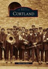 Cortland, New York (Images of America Series) - Mary Kane