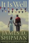 It Is Well: A Novel - James D. Shipman