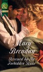 Rescued by the Forbidden Rake - Mary Brendan