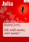 Ich will mehr, viel mehr! (Julia) (German Edition) - Helen Bianchin