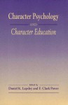 Character Psychology And Character Educa - Daniel K Lapsley, Daniel K. Lapsley, Daniel K Lapsley