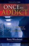 ONCE AN ADDICT - Andrew Chamberlain, Barry Woodward