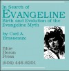 In Search of Evangeline: Birth and Evolution of the Evangeline Myth - Carl A. Brasseaux