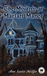 The Mystery at Marlatt Manor - Anne Loader McGee