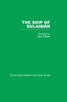 The Ship of Sulaiman: Volume 10 (Persian Heritage Series No. 11) - O'Kane John, John O'Kane